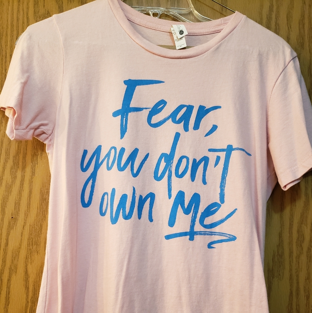 Light Pink, short sleeve, fitted, inspirational t shirt "Fear You Don't Own Me"